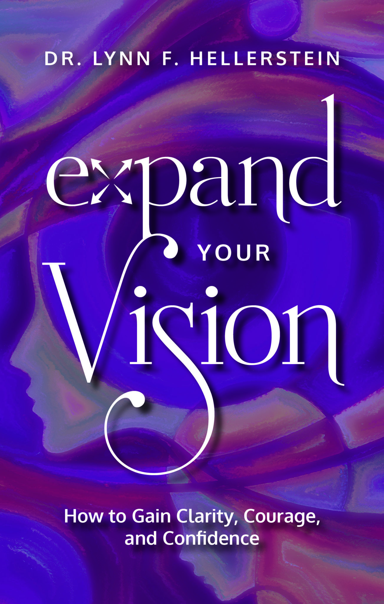 Dr. Lynn Hellerstein's New Book Expand Your Vision How to Gain